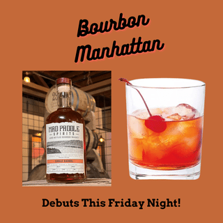 Bourbon “Manhattan”, with a Cherry debuts this Friday night at Mad Paddle!